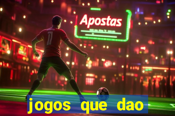 jogos que dao dinheiro sem deposito